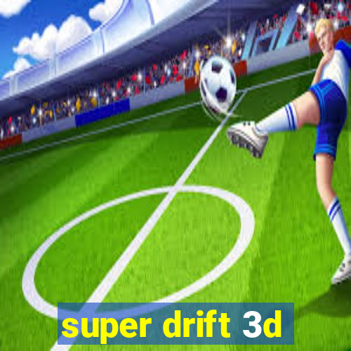 super drift 3d